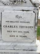 
Alice Maria TRYHORN,
died 30 April 1925 aged 75 years;
Charles TRYHORN, husband,
died 10 Dec 1926 aged 81 years;
Ma Ma Creek Anglican Cemetery, Gatton shire
