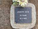 
Joseph AVIS,
died 18-1-1925 aged 79 years;
Ma Ma Creek Anglican Cemetery, Gatton shire
