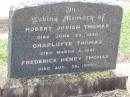 
Robert Josiah THOMAS,
died 23 June 1930;
Charlotte THOMAS,
died 3 March 1941;
Frederick Henry THOMAS,
died 26 Aug 1959;
Ma Ma Creek Anglican Cemetery, Gatton shire

