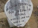 
Gordon Edward METCALF,
died 18 Jan 1931 aged 5 years 10 months;
Ma Ma Creek Anglican Cemetery, Gatton shire
