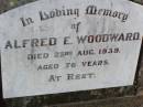 
Alfred E. WOODWARD,
died 23 Aug 1939 aged 76 years;
Ma Ma Creek Anglican Cemetery, Gatton shire
