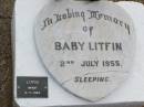 
Baby LITFIN,
died 2 July 1955;
infant LITFIN,
died 3-7-1954;
Ma Ma Creek Anglican Cemetery, Gatton shire
