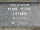 
parents;
Anders LARSEN, 1875 - 1958;
Margaret LARSEN, 1879 - 1962;
Pearl Mavis LARSEN, daughter,
17-4-1910 - 15-7-2000;
Ma Ma Creek Anglican Cemetery, Gatton shire

