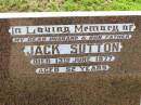 
Jack SUTTON,
husband father,
died 13 June 1977 aged 52 years;
Ma Ma Creek Anglican Cemetery, Gatton shire
