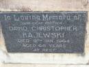 
David Christopher KAJEWSKI, brother,
died 9 Jan 1964 aged 68 years;
Ma Ma Creek Anglican Cemetery, Gatton shire
