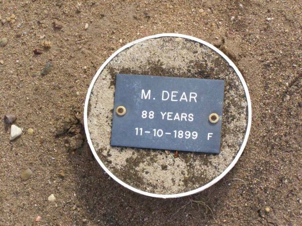 M. DEAR, female,  | died 11-10-1899 aged 88 years;  | Ma Ma Creek Anglican Cemetery, Gatton shire  | 