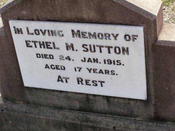 Ethel M. SUTTON,  | died 24 Jan 1915 aged 17 years;  | Ma Ma Creek Anglican Cemetery, Gatton shire  | 