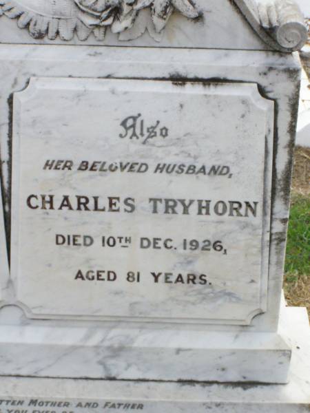 Alice Maria TRYHORN,  | died 30 April 1925 aged 75 years;  | Charles TRYHORN, husband,  | died 10 Dec 1926 aged 81 years;  | Ma Ma Creek Anglican Cemetery, Gatton shire  | 