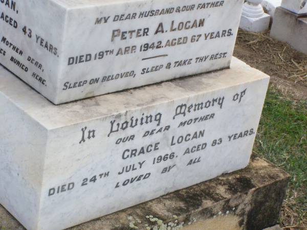 Sarah Jane, wife of P.A. LOGAN, mother,  | died 20 May 1918 aged 43 years;  | Peter A. LOGAN,  | died 19 April 1942 aged 67 years;  | Grace LOGAN, mother,  | died 24 July 1966 aged 83 years;  | Ma Ma Creek Anglican Cemetery, Gatton shire  | 