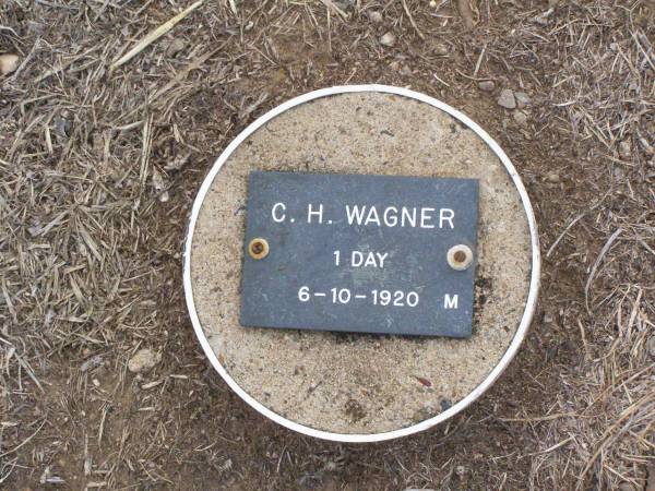 C.H. WAGNER, male,  | died 6-10-1920 aged 1 day;  | Ma Ma Creek Anglican Cemetery, Gatton shire  | 