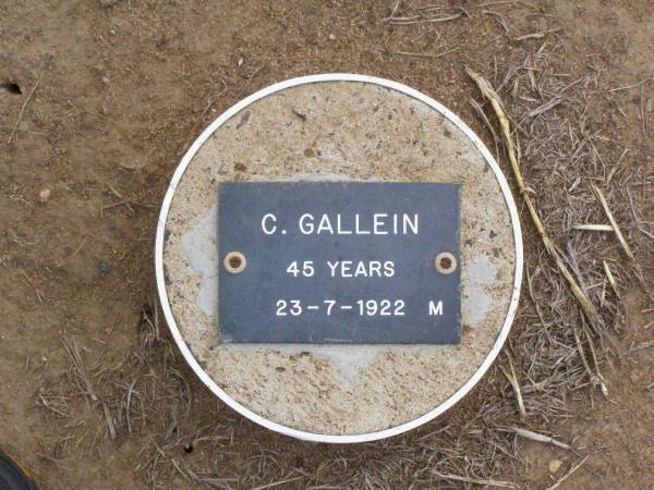 C. GALLEIN, male,  | died 23-7-1922 aged 45 years;  | Ma Ma Creek Anglican Cemetery, Gatton shire  | 