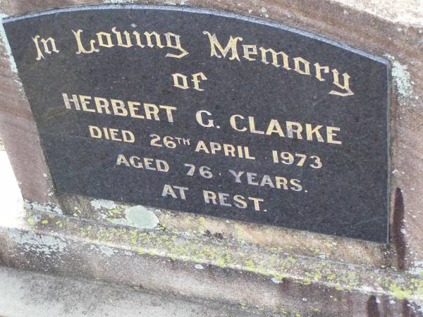 Herbert G. CLARKE,  | died 26 April 1973 aged 76 years;  | Ma Ma Creek Anglican Cemetery, Gatton shire  | 