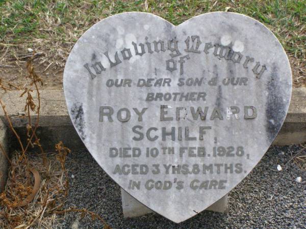 Roy Edward SCHILF, son brother,  | died 10 Feb 1928 aged 3 years 8 months;  | Ma Ma Creek Anglican Cemetery, Gatton shire  | 