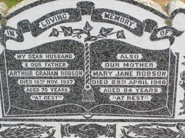 Arthur Graham ROBSON, husband father,  | died 16 Nov 1937 aged 79 years;  | Mary Jane ROBSON, mother,  | died 29 April 1948 aged 84 years;  | Ma Ma Creek Anglican Cemetery, Gatton shire  | 