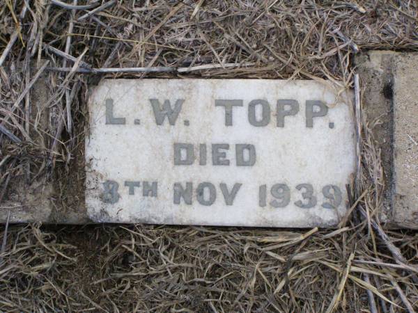 L.W. TOPP,  | died 8 Nov 1939;  | Ma Ma Creek Anglican Cemetery, Gatton shire  | 