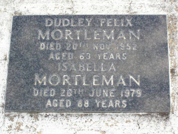 Dudley Felix MORTLEMAN,  | died 20 Nov 1952 aged 63 years;  | Isabella MORTLEMAN,  | died 26 June 1979 aged 88 years;  | Ma Ma Creek Anglican Cemetery, Gatton shire  | 