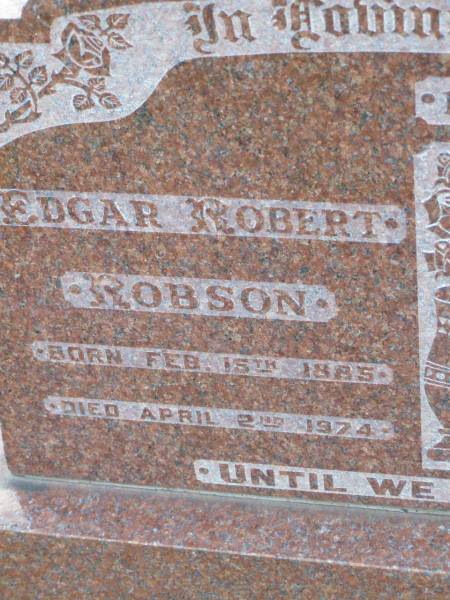 Edgar Robert ROBSON,  | born 15 Feb 1885 died 2 April 1974;  | Elsie May ROBSON,  | born 27 June 1889 died 2 May 1963;  | Ma Ma Creek Anglican Cemetery, Gatton shire  | 