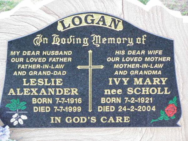 Leslie Alexander LOGAN,  | husband father father-in-law grand-dad,  | born 7-7-1916 died 7-7-1999;  | Ivy Mary LOGAN (nee SCHOLL),  | wife mother mother-in-law grandma,  | born 7-2-1921 died 24-2-2004;  | Ma Ma Creek Anglican Cemetery, Gatton shire  | 