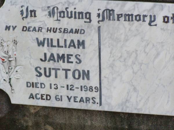 William James SUTTON, husband,  | died 13-12-1989 aged 61 years;  | Ma Ma Creek Anglican Cemetery, Gatton shire  | 