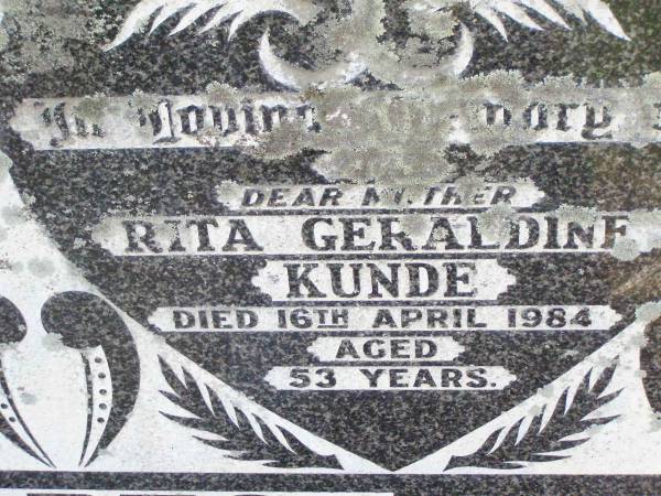 Neville Arthur KUNDE,  | husband father,  | died 26 June 1977 aged 50 years;  | Rita Geraldine KUNDE, mother,  | died 16 April 1984 aged 53 years;  | Ma Ma Creek Anglican Cemetery, Gatton shire  | 