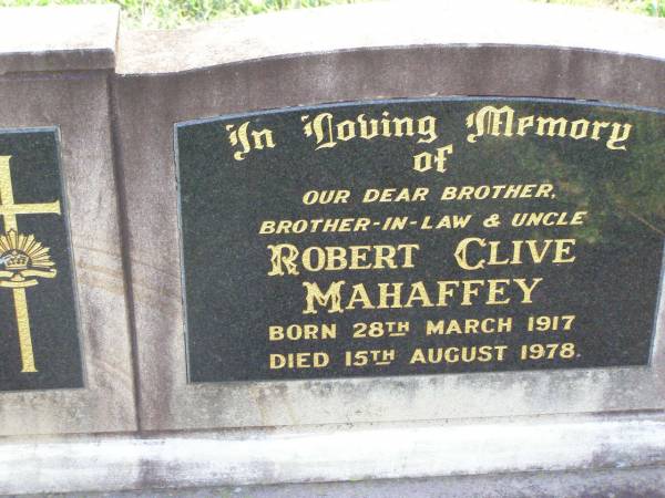 Robert Clive MAHAFFEY,  | brother brother-in-law uncle,  | born 28 March 1917 died 15 Aug 1978;  | Ma Ma Creek Anglican Cemetery, Gatton shire  | 
