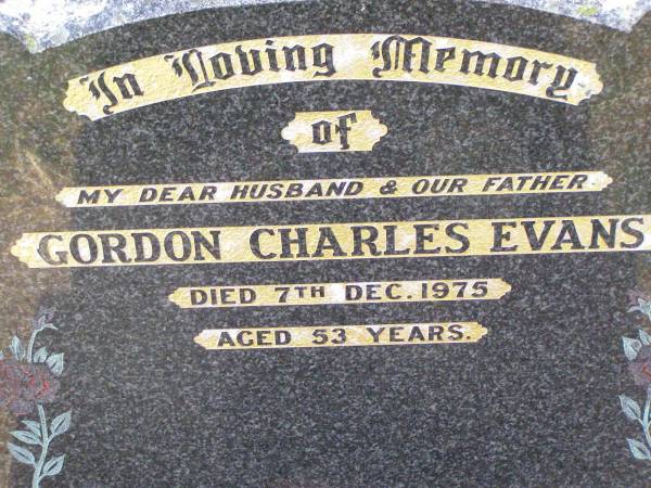 Gordon Charles EVANS,  | husband father,  | died 7 Dec 1975 aged 53 years;  | Ma Ma Creek Anglican Cemetery, Gatton shire  | 