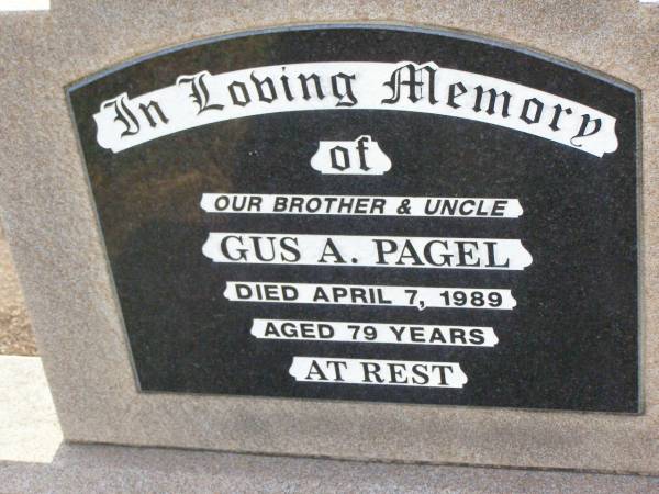 Gus A. PAGEL, brother uncle,  | died 7 April 1989 aged 79 years;  | Ma Ma Creek Anglican Cemetery, Gatton shire  | 