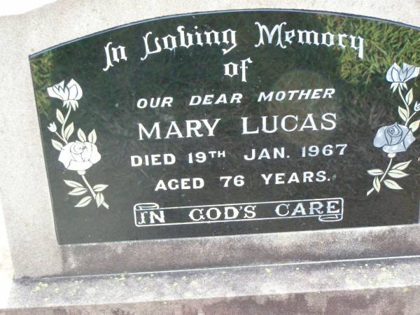 Mary LUCAS, mother,  | died 19 Jan 1967 aged 76 years;  | Ma Ma Creek Anglican Cemetery, Gatton shire  | 