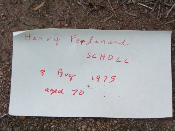 Henry Ferdinand SCHOLL, brother uncle,  | died 8 Aug 1975 aged 70 years;  | Ma Ma Creek Anglican Cemetery, Gatton shire  | 