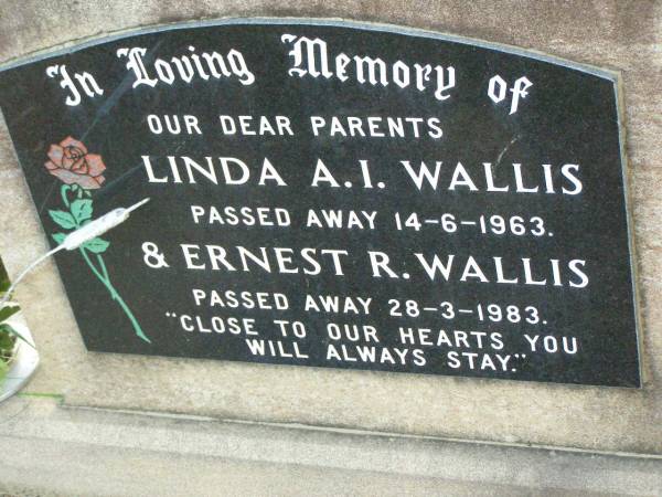 parents;  | Linda A.I. WALLIS,  | died 14-6-1963;  | Ernest R. WALLIS,  | died 28-3-1983;  | Ma Ma Creek Anglican Cemetery, Gatton shire  | 