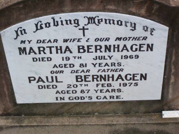 Martha BERNHAGEN, wife mother,  | died 19 July 1969 aged 81 years;  | Paul BERNHAGEN, father,  | died 20 Feb 1975 aged 87 years;  | Ma Ma Creek Anglican Cemetery, Gatton shire  | 