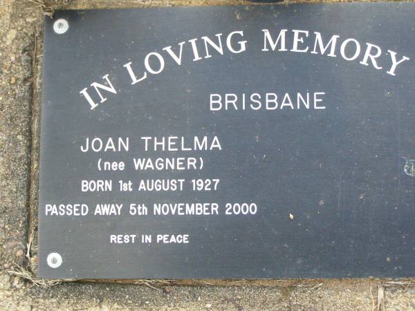Joan Thelma BRISBANE, nee WAGNER,  | born 1 Aug 1927 died 5 Nov 2000;  | Ma Ma Creek Anglican Cemetery, Gatton shire  | 
