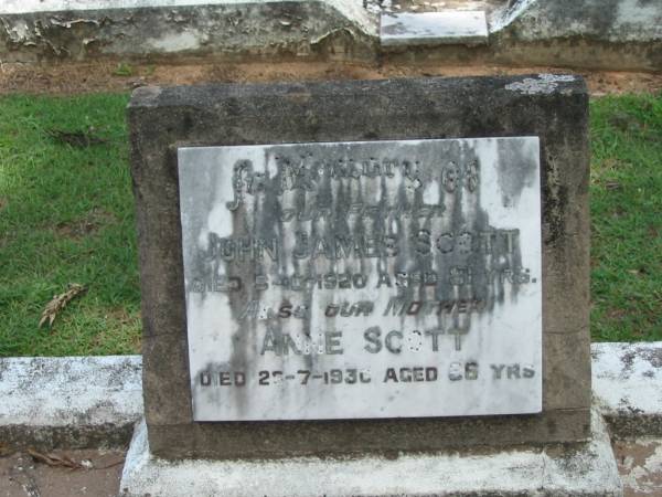 John James SCOTT, father,  | died 5 Oct 1920 aged 81 years;  | Anne SCOTT, mother,  | died 26 July 1930? aged 86 years;  | Maclean cemetery, Beaudesert Shire  | 