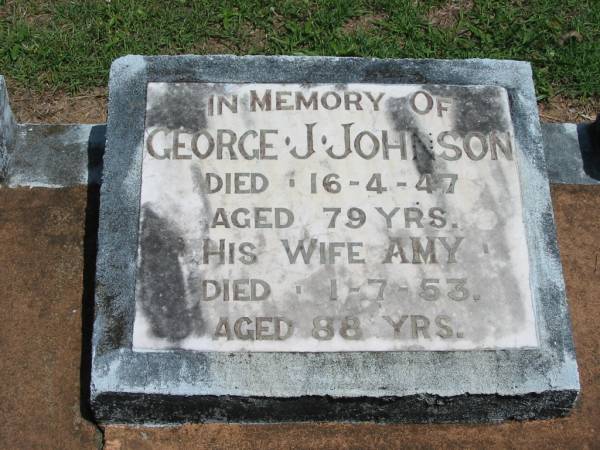 George J. JOHNSON,  | died 16-4-47 aged 79 years;  | Amy, wife,  | died 1-7-53 aged 88 years;  | Maclean cemetery, Beaudesert Shire  | 
