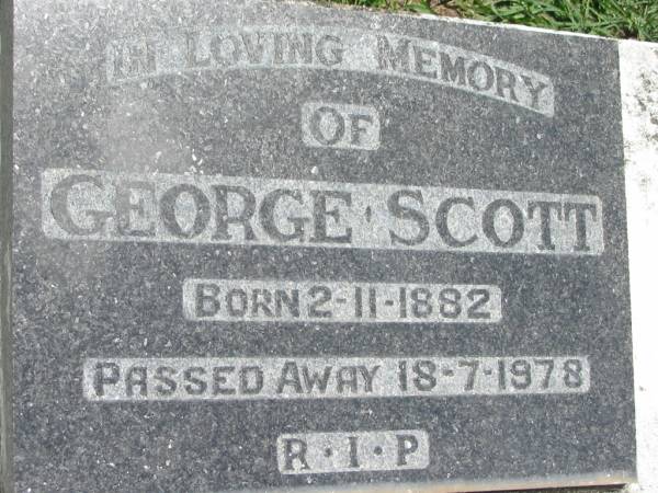 George SCOTT,  | born 2-11-1882 died 18-7-1978;  | Maclean cemetery, Beaudesert Shire  | 