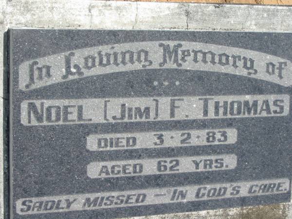 Noel (Jim) F. THOMAS,  | died 3-2-83 aged 62 years;  | Maclean cemetery, Beaudesert Shire  | 