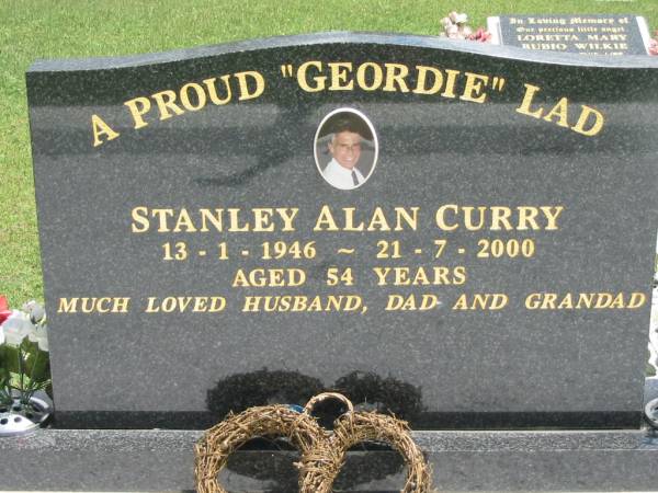 Stanley Alan CURRY,  | 13-1-1946 - 21-7-2000 aged 54 years,  | husband dad grandad;  | Maclean cemetery, Beaudesert Shire  | 