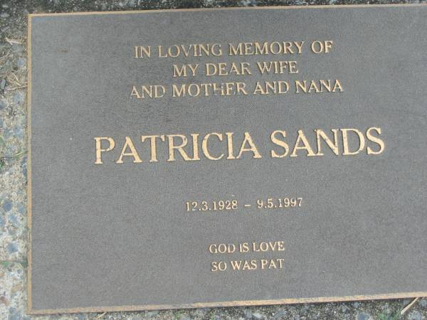 Patricia SANDS,  | wife mother nana,  | 12-3-1928 - 9-5-1997;  | Maclean cemetery, Beaudesert Shire  | 