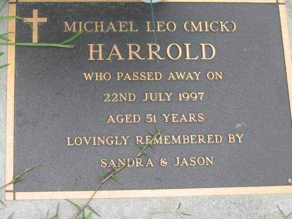 Michael Leo (Mick) HARROLD,  | died 22 July 1997 aged 51 years,  | remembered by Sandra & Jason;  | Maclean cemetery, Beaudesert Shire  | 