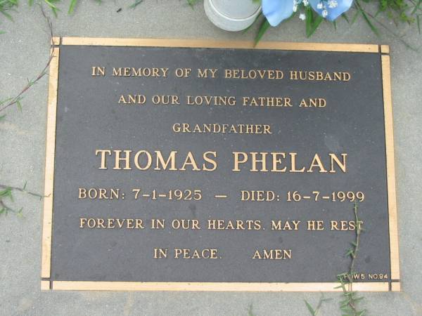 Thomas PHELAN, husband father grandfather,  | born 7-1-1925 died 16-7-1999;  | Maclean cemetery, Beaudesert Shire  | 