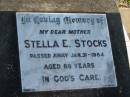 
Stelle E. STOCKS,
died 31 Jan 1984 aged 69 years,
mother;
Marburg Anglican Cemetery, Ipswich
