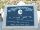 
Gay Iris Gem Gabriel WEST,
6-10-1936 - 3-6-1999,
wife mother grandmother;
Marburg Anglican Cemetery, Ipswich

