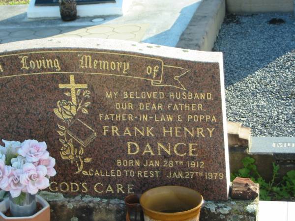 Frank Henry DANCE,  | born 28 Jan 1912 died 27 Jan 1979,  | husband father father-in-law poppa;  | Marburg Anglican Cemetery, Ipswich  | 