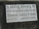 
Dunbar James EVAN, husband father,
22-12-71 aged 38 years;
Marburg Lutheran Cemetery, Ipswich
