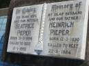 
Beatrice PIEPER, wife mother,
born 31-3-1896 died 11-1-1992;
Heinrich PIEPER, husband father,
born 12-3-1890 died 22-5-1984;
Marburg Lutheran Cemetery, Ipswich
