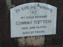 
Conrad ITZSTEIN, husband,
died 14 June 1932 aged 57 years;
Marburg Lutheran Cemetery, Ipswich
