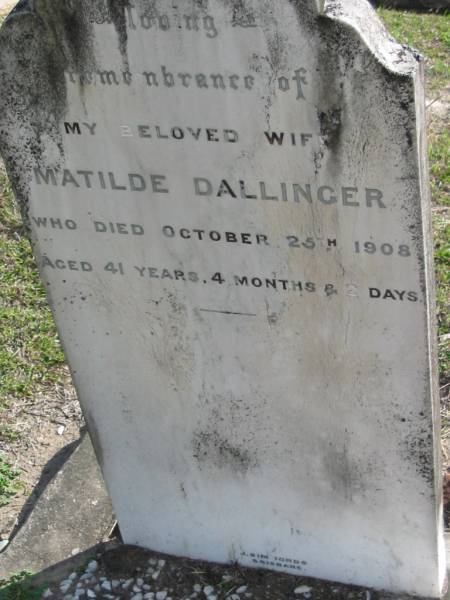 Matilde DALLINGER, wife,  | died 25 Oct 1908 aged 41 years 4 months 2 days;  | Marburg Lutheran Cemetery, Ipswich  | 