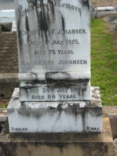 Christina F. JOHANSEN,  | died 6 July 1925 aged 75 years;  | Anders JOHANSEN,  | died 24 July 1933 aged 84 years;  | Marburg Lutheran Cemetery, Ipswich  | 