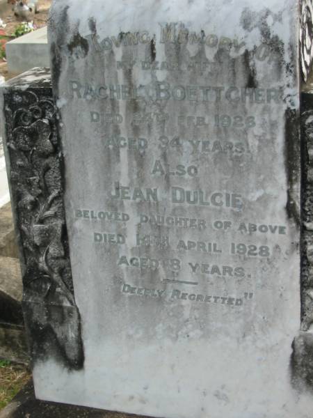 Rachel BOETTCHER, wife,  | died 24 Feb 1926 aged 34 years;  | Jean Dulcie, daughter of above,  | died 14 April 1928 aged 8 years;  | Marburg Lutheran Cemetery, Ipswich  | 