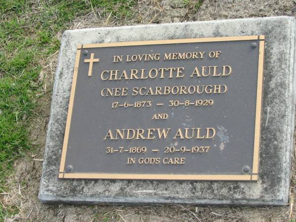 Charlotte AULD, nee SCARBOROUGH,  | 17-6-1873 - 30-8-1929;  | Andrew AULD,  | 31-7-1869 - 20-9-1937;  | Marburg Lutheran Cemetery, Ipswich  | 